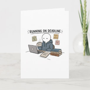 Running On Deadline Funny Work Meme Card