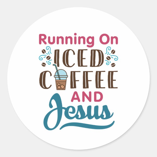 Running on Iced Coffee and Jesus Classic Round Sticker (Front)