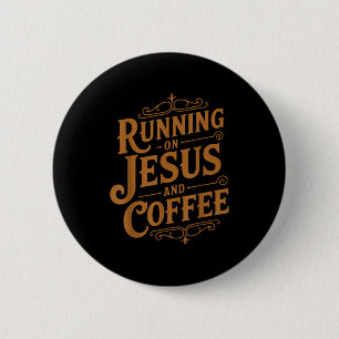 Running On Jesus And Coffee Funny Faith And Caffei 2 Inch Round Button