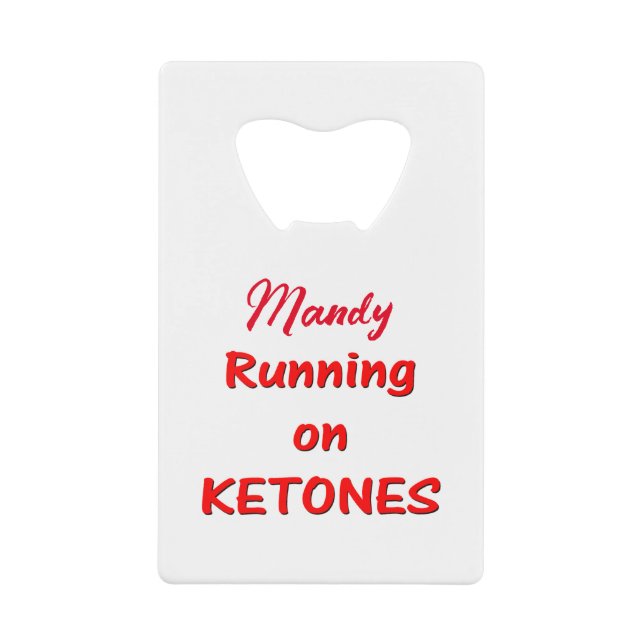Running On Ketones Typography Bottle Opener Credit Card Bottle Opener (Front)