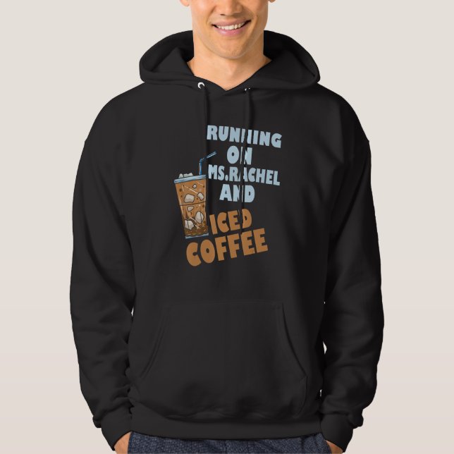 Running on ms rachel and iced coffee hoodie (Front)