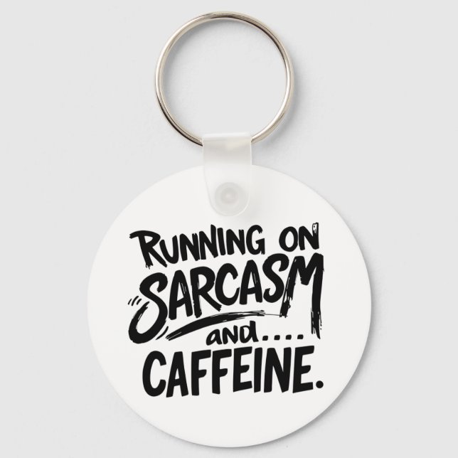Running on Sarcasm and Caffeine Keychain (Front)