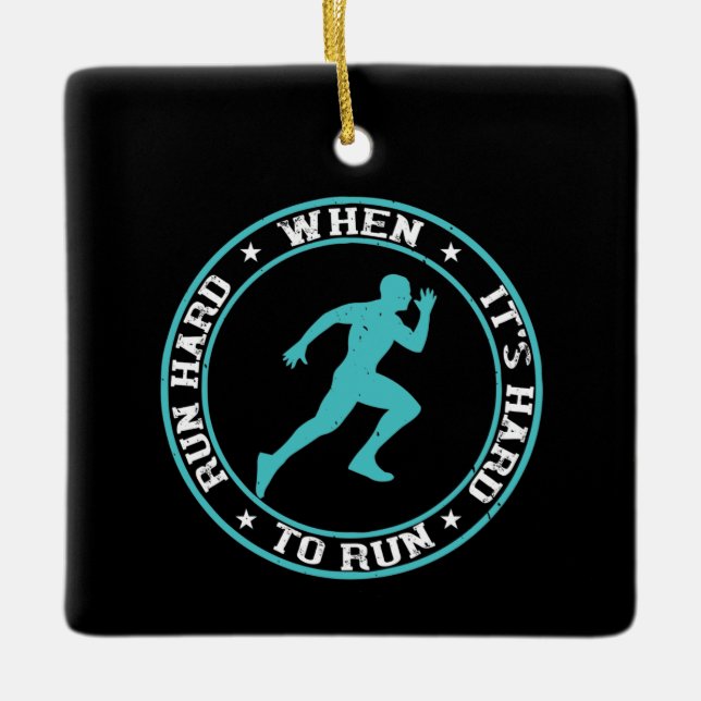 Running - Run hard when it's hard to run Ceramic Ornament (Front)