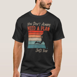 Running Runner Half Marathon You Don't Always Need T-Shirt