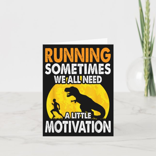 Running Sometimes We All Need A Little Motivation  Card (Front)