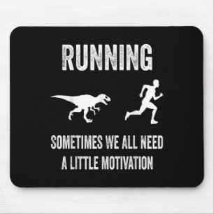 Running Sometimes We All Need A Little Motivation  Mouse Pad