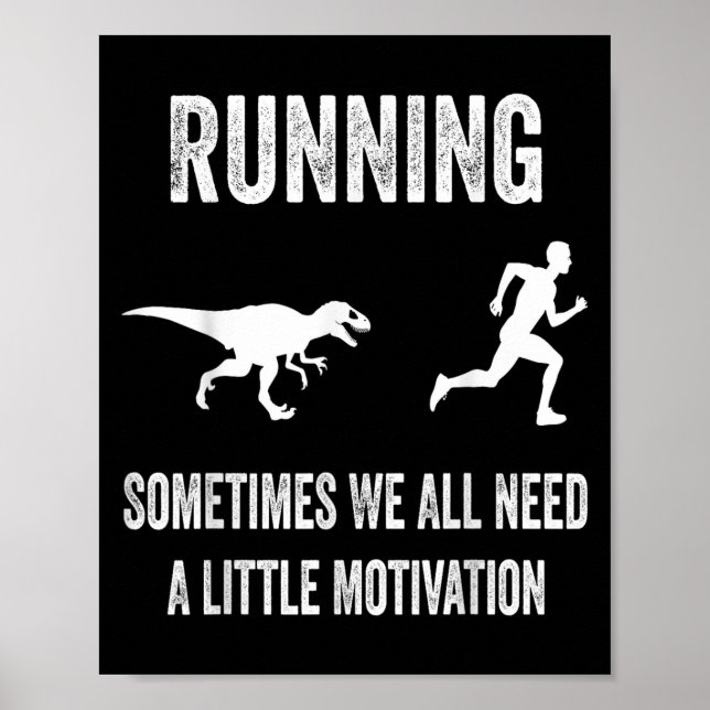 Running Sometimes We All Need A Little Motivation  Poster (Front)
