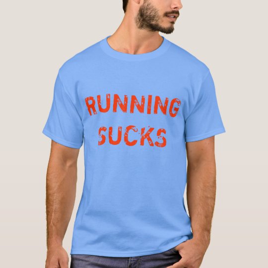 "Running Sucks" t-shirt