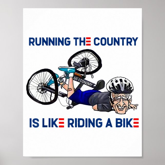 Running The Country Is Like Riding A Bike Funny Bi Poster (Front)