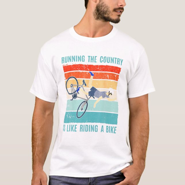 Running The Country Is Like T-Shirt (Front)
