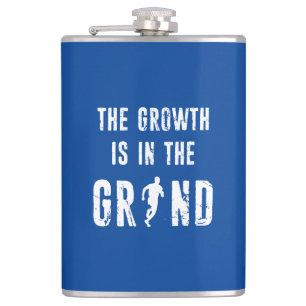 Running, The Growth Is In The Grind Hip Flask