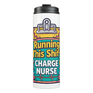 Running This Shift Charge Nurse Thermal Tumbler