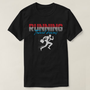 Running Toward Dreams – Retro Motivational Design T-Shirt