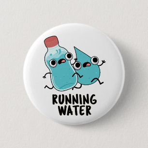 Running Water Funny Water Pun 2 Inch Round Button