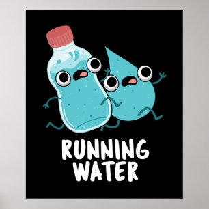 Running Water Funny Water Pun Dark BG Poster