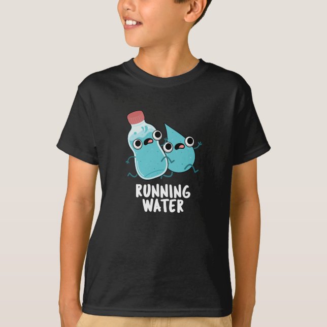 Running Water Funny Water Pun Dark BG T-Shirt (Front)