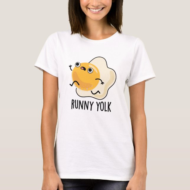 Runny Yolk Funny Food Egg Pun T-Shirt (Front)