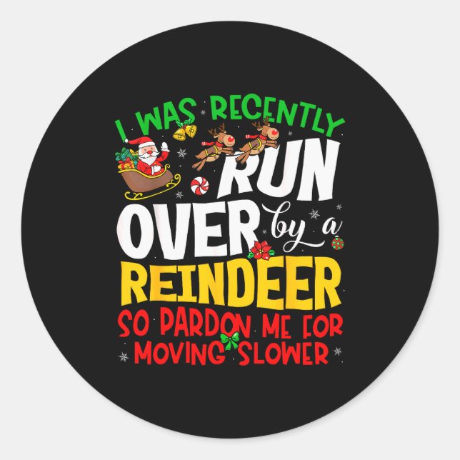 Runover By Reindeer Funny Xmas Women Men Kids Chri Classic Round Sticker (Front)