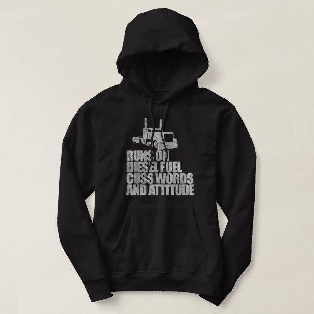 Runs on Diesel Fuel Funny Saying Truck Driver Hoodie (Design Front)