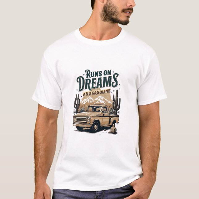 Runs on Dreams and Gasoline T-Shirt (Front)