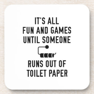 Runs Out Of Toilet Paper Coaster