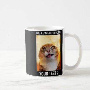 Rushed Through Test Funny Test Day Teacher Cat Coffee Mug