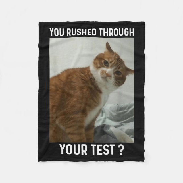 Rushed Through Test Funny Test Day Teacher Cat Fleece Blanket (Front)