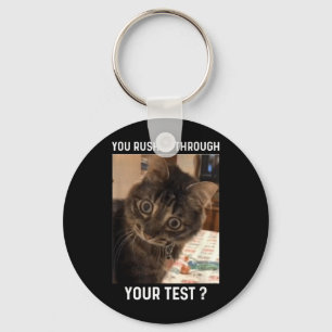 Rushed Through Test Funny Test Day Teacher Cat Keychain