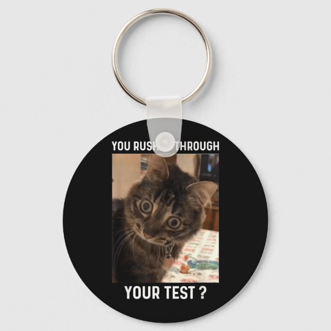 Rushed Through Test Funny Test Day Teacher Cat Keychain (Front)