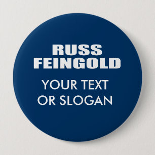 RUSS FEINGOLD FOR SENATE 4 INCH ROUND BUTTON
