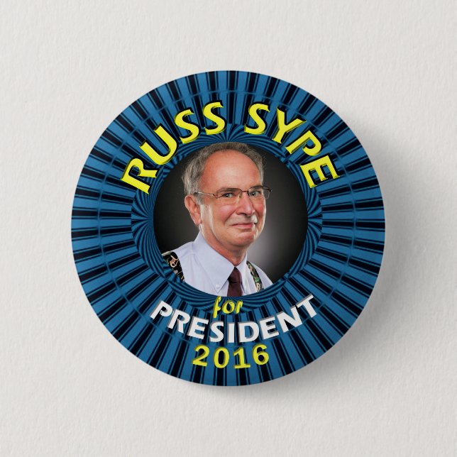 Russ Sype for President 2016 2 Inch Round Button (Front)