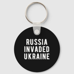 Russia Invaded Ukraine  Keychain
