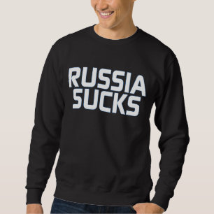 Russia Sucks! Sweatshirt