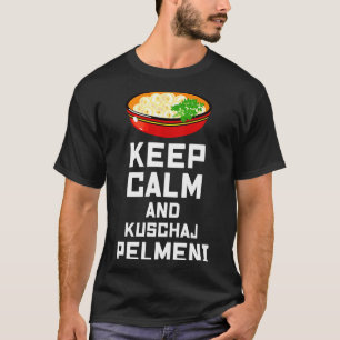 Russian Keep Calm Eat Pelmeni Funny Russian Saying T-Shirt