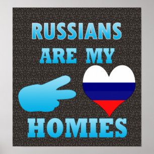 Russians are my Homies Poster