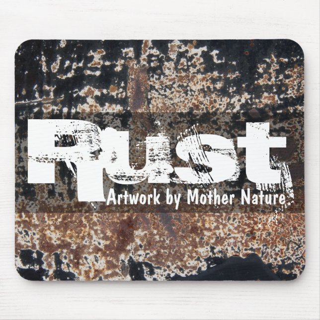 Rust~Artwork By Mother Nature Mouse Pad (Front)