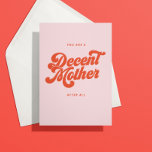 Rust Disco Lettering Decent Mother's Day Card<br><div class="desc">This funny greeting card features rust red retro inspired lettering on a blush pink background. The front reads "you are a decent mother after all" and the inside,  "have a decent mother's day" making it a humourous choice for that relationship that isn't mushy but appreciates snark and sarcasm.</div>