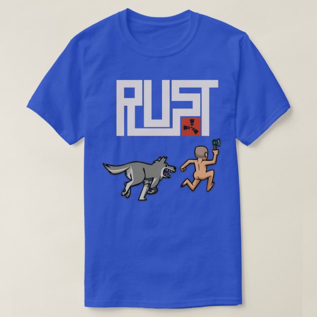 Rust players be like 3 T-Shirt (Design Front)