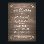 Rustic 60th Birthday and Retirement Party Invitation<br><div class="desc">Rustic 60th Birthday and Retirement Party Invitation Card with Rustic Wood Background. Vintage Retro Country. For further customization,  please click the "Customize it" button and use our design tool to modify this template.</div>