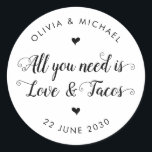 Rustic All You Need is Love Tacos Wedding Favour Classic Round Sticker<br><div class="desc">A Classic Black Thank You Wedding Sticker featuring "All You Need is Love and Tacos " in a rustic modern elegant font calligraphy. 
You can easily personalized it with your names and wedding date.</div>