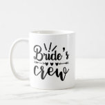 Rustic Bachelorette Calligraphy Brides Crew   Coffee Mug<br><div class="desc">Fun quote Bride's Crew with hearts and botanical flourishes all in pink,  for your bridesmaid team and bridal party.</div>