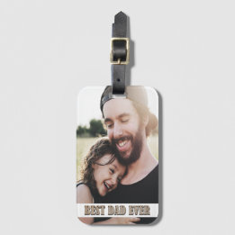Rustic Best Dad Ever Custom Photo Luggage Tag