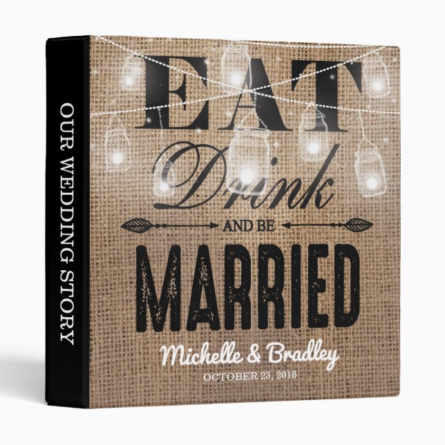 Rustic Burlap Eat Drink and be Married Wedding Binder (Front/Spine)