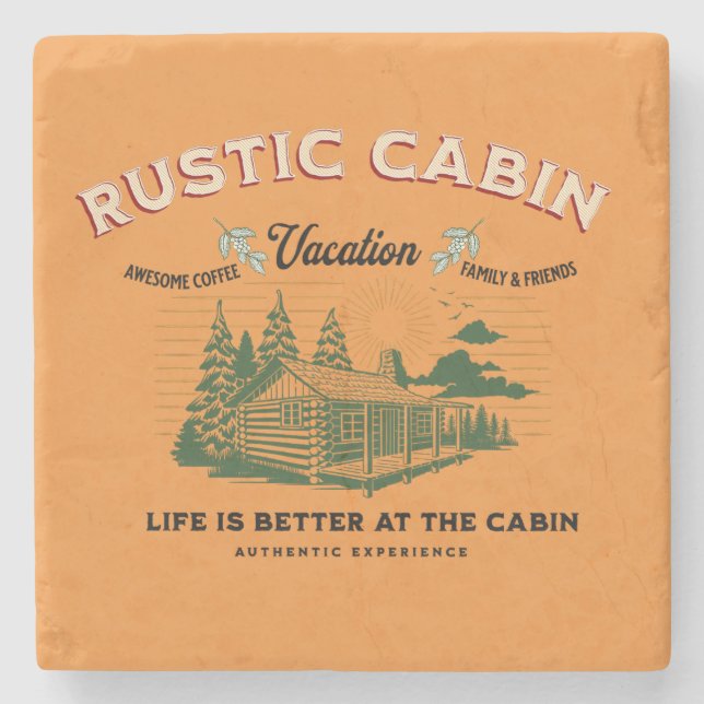 Rustic Cabin Life is Better at The Cabin Stone Coaster (Front)