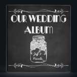 Rustic Chalkboard Mason Jar Wedding Photo Album Binder<br><div class="desc">Beautiful chalkboard design with a white mason jar. It’s very country chic. You can customize and personalize it any way you wish.</div>