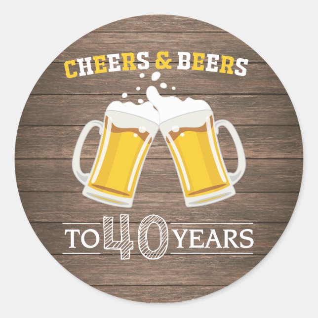 Rustic Cheers and Beers to 40 Years Classic Round Sticker (Front)