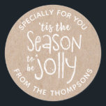 Rustic Christmas Sticker<br><div class="desc">A fun and festive Christmas sticker to decorate your gifts. The sticker has the words,  tis the season to be jolly on a rustic Kraft paper background with white typography. Fun to use for Christmas neighbour gifts. Personalize the text to make it yours. Designed for you by Blackberry Boulevard.</div>
