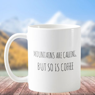 Rustic Cute Mountains Call Pun Jokes Funny Quote Coffee Mug