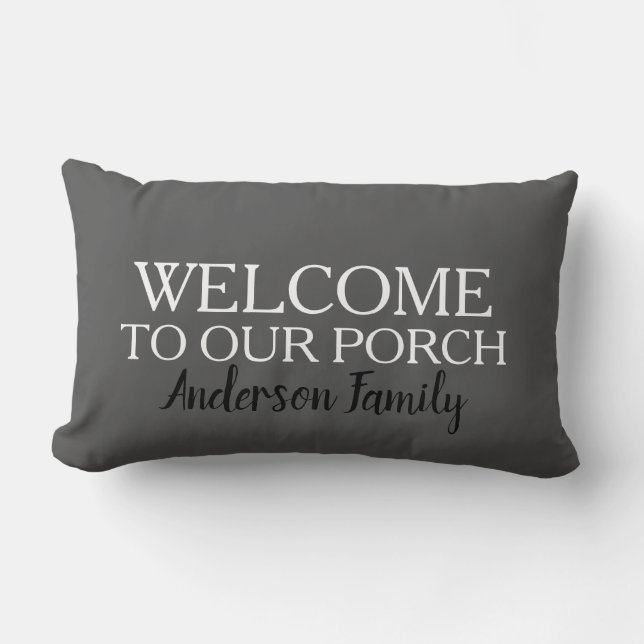 Rustic dark grey Welcome to Porch family name Lumbar Pillow (Front)