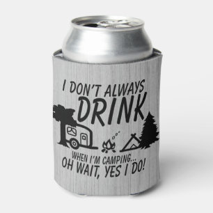 Rustic Don't Always Drink Yes I Do Camping Party Can Cooler